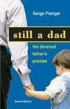 Still a Dad: The divorced father`s promise