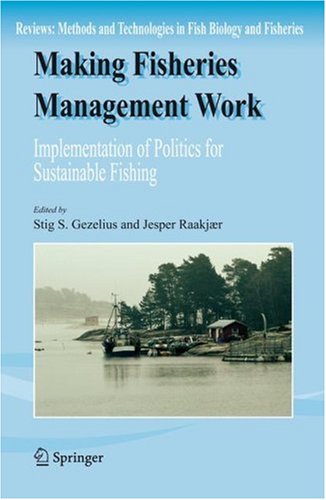 Making Fisheries Management Work: Implementation of Policies f Sustainable Fishing (Reviews: Methods and Technologies in Fish Biology and Fisheries) (Reviews: ... Technologies in Fish Biology and Fisheries) under Aquatic Life in The Books Store