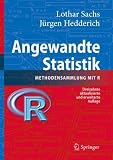 Angewandte Statistik: Methodensammlung mit R - Lothar Sachs, J&uuml;rgen Hedderich