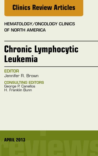 Chronic Lymphocytic Leukemia, An Issue of Hematology/Oncology Clinics of North America,: 27-2 (The Clinics: Internal Medicine)