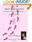 Road to Restoration through the Diagnosis of Breast Cancer and Walking on by Faith