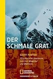 Der schmale Grat: 10 historische Abenteurer zwischen Wagemut und Wahnsinn - Geoff Powter
