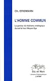 L'homme commun : La gen�se du r�alisme ontologique durant le haut Moyen �ge