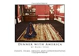 Dinner with America : essays, films, images and conversations