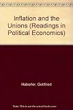 Inflation and the unions : three studies in the effects of labour monopoly power on inflation in Britain and the USA