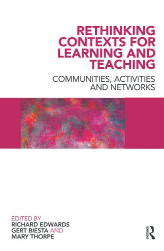 Rethinking Contexts for Learning and Teaching: Communities, Activites and Networks (Improving Learning)