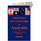 Americans' Survival Guide to Australia and Australian-American Dictionary by Rusty Geller