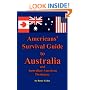 Americans' Survival Guide to Australia and Australian-American Dictionary