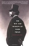The Wit and Wisdom of Mark Twain