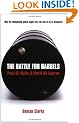The Battle For Barrels: Peak Oil Myths and World Oil Futures: Peak Oil Myths & World Oil Futures