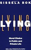 Lying: Moral Choice in Public and Private Life