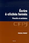�CRIRE � CLICH�S FERM�S : PONCIFS ET...