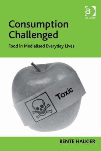 Consumption Challenged: Food in Medialised Everyday Lives