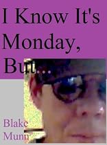 Click to Download Free Kindle Book -> I Know It's Monday, But...