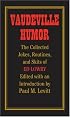 Vaudeville Humor: The Collected Jokes, Routines, and Skits of Ed Lowry
