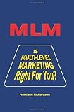 MLM: Is Multi-Level Marketing Right for You?