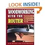 Woodworking With the Router: Professional Router Techniques and Jigs Any Woodworker Can Use