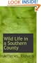 Wild Life in a Southern County