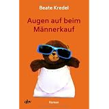 Augen auf beim M�nnerkaufvon "Beate Kredel"