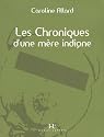 Les Chroniques d'une m&egrave;re indigne