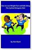 How to Lose Weight Fast and Safe Using The Cyclical Ketogenic Diet