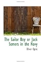 The sailor boy, or, Jack Somers in the Navy