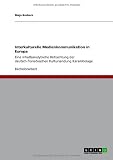 Produkt-Bild: Interkulturelle Medienkommunikation in Europa: Eine inhaltsanalytische Betrachtung der deutsch-franz&ouml;sischen Kultursendung Karambolage