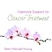 Hypnosis Support for Cancer Treatment