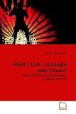 FIGHT CLUB ? Strategie oder Chaos?: David Finchers unzuverlässiges Erzählen im Film (German Edition)