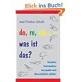 do, re, mi� - was ist das?: Relative Solmisation kompakt und �bersichtlich erkl�rt