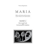 Maria. Bilder und M�rchen f�r Erwachsene aus der Mitte des 20. Jahrhunderts. Band 2: Boten aus der Fremde oder Die Entdeckung der Weiblichkeitvon "Werner Engelmann"