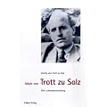 Adam von Trott zu Solz: Eine Lebensbeschreibung