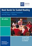 Book Bands for Guided Reading: A Handbook to Support Foundation and Key Stage 1 Teachers (Guided reading)