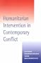 Humanitarian Intervention in Contemporary Conflict