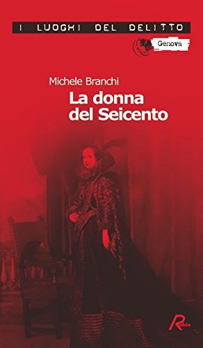 La donna del Seicento. Seconda indagine per il commissario Capurro (Italian Edition)