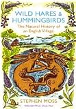 Wild hares & hummingbirds : the natural history of an English village