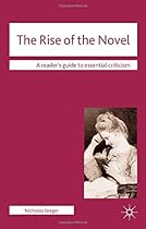The Rise of the Novel (Readers' Guides to Essential Criticism) The Rise of the Novel (Readers' Guides to Essential Criticism)