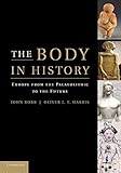 The body in history : Europe from the Palaeolithic to the future