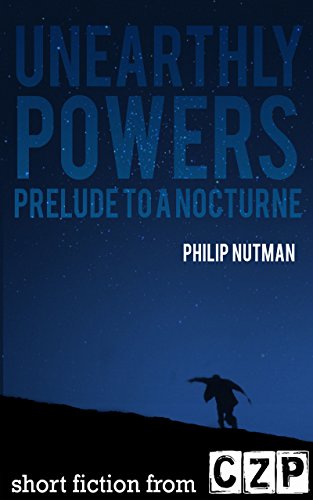 Unearthly Powers: Prelude To A Nocturne