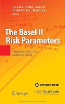 The Basel II Risk Parameters: Estimation, Validation, and Stress Testing