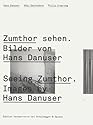 Zumthor sehen/Seeing Zumthor