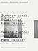 Seeing Zumthor--Images by Hans Danuser: Reflections on Architecture and Photography