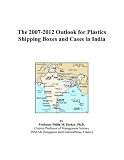 Shipping Management Books item: The 2007-2012 Outlook for Plastics Shipping Boxes and Cases in India