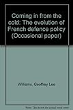 Coming in from the cold : the evolution of French defence policy