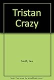 Tristan crazy