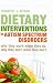Search : Dietary Interventions in Autism Spectrum Disorders: Why They Work When They Do, Why They Don't When They Don't [DIETARY INTERVENTIONS IN AUTIS]