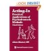 Acting-In: Practical Applications of Psychodramatic Methods, Third Edition