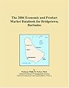 The 2006 Economic and Product Market Databook for Bridgetown, Barbados