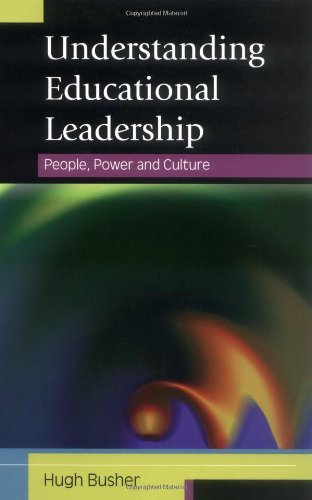Understanding Educational Leadership: People, Power And Culture