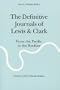 The Definitive Journals of Lewis and Clark, Vol. 7: From the Pacific to the Rockies